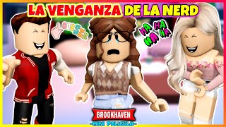 LA VENGANZA DE LA NERD 😱 Roblox Brookhaven rp Mini Pelicula (Historias en español con Voces)