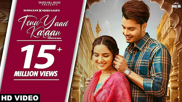 TENU YAAD KARAAN : Gurnazar Ft. Jasmin Bhasin | Asees Kaur | New Punjabi Songs 2021 | Punjabi Songs