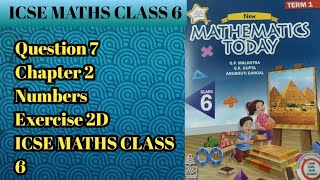 Q7 Ex 2D Whole Numbers | ICSE Math Class 6 | S Chand School solutions| OP Malhotra |