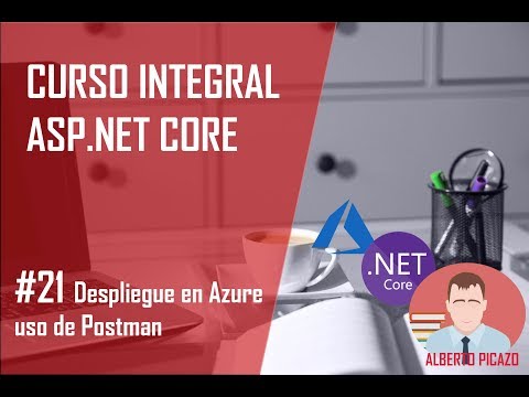 Curso .Net Core - 21 - Despliegue en Azure y uso de Postman