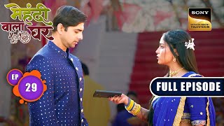 Minnie's Decision | Mehndi Wala Ghar - Ep 29 | Full Episode | 1 March 2024