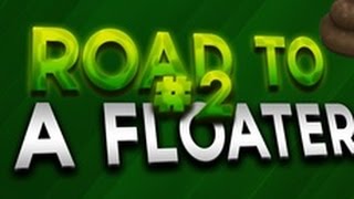 Road to a floater ep.2
