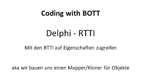 Delphi - mit den RTTI auf Eigenschaften zugreifen