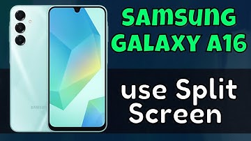 Samsung Galaxy A16 How to use Split Screen