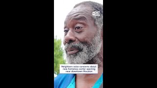 Neighbors voice concerns about new homeless center opening near downtown Houston