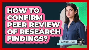 How To Confirm Peer Review Of Research Findings?