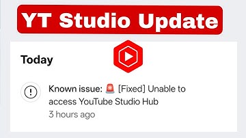YT Studio Update Today Known issue: [Fixed] Unable to access YouTube Studio Hub 2025