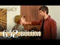 Emanet 632. Bölüm | Legacy Episode 632