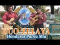 HONDURAS PATRIA | DÚO ZELAYA