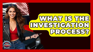 What Is The Investigation Process? - Auto Coverage Explained