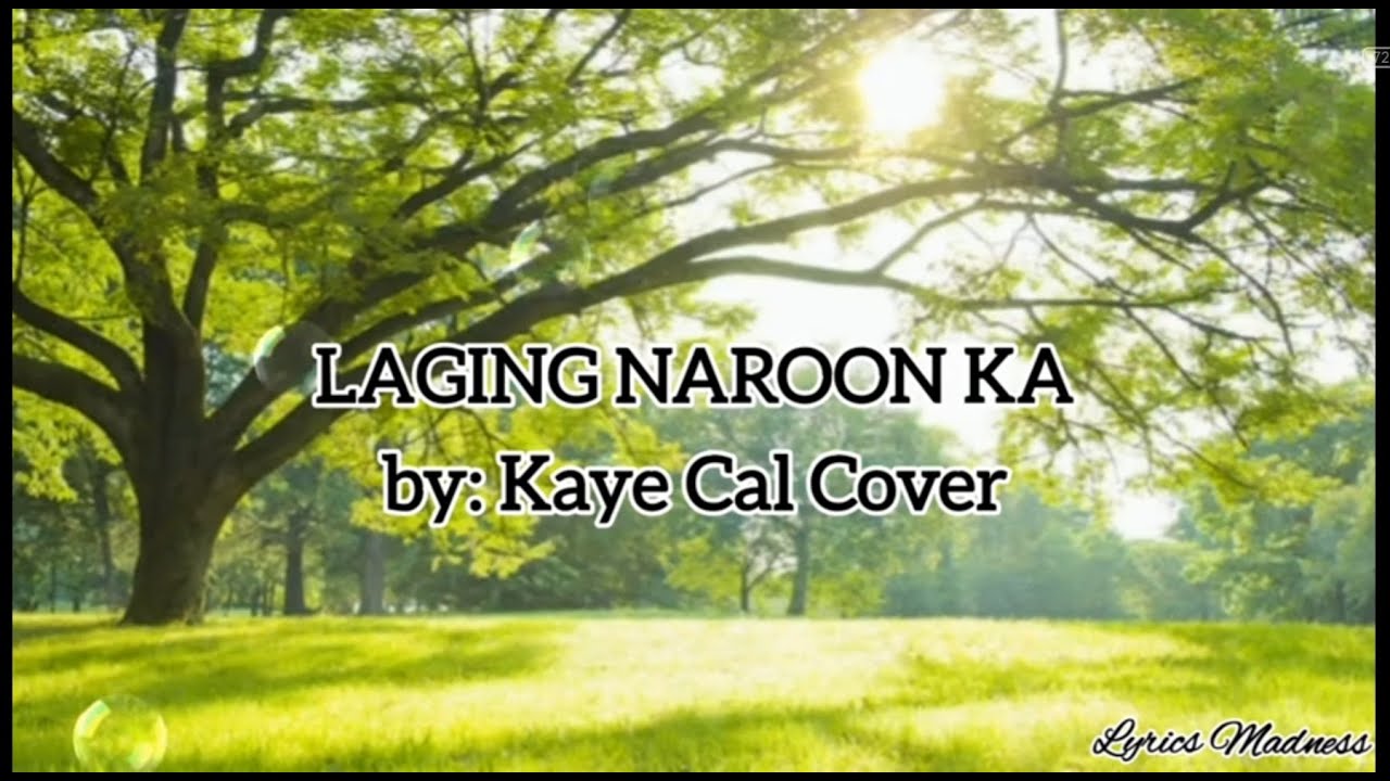 Laging Naroon Ka  Kaye Cal Cover Lyric Video