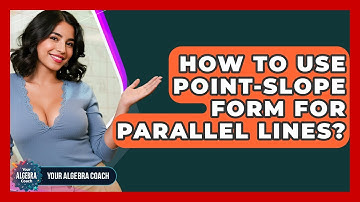 How To Use Point-slope Form For Parallel Lines? - Your Algebra Coach