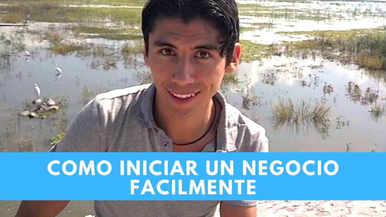 Como Iniciar Un Negocio FACILMENTE Y Tener EXITO - YouTube