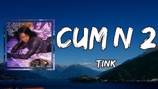 Tink - Cumn 2 (Lyrics)