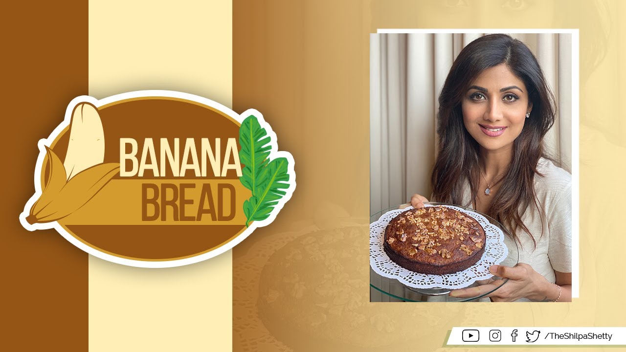 Banana Bread | Shilpa Shetty Kundra | Healthy Recipes | The Art Of Loving Food
