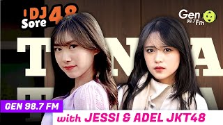 Jessi & Adel JKT48 – Radio Talk Session DJ SORE48 #GEN987FM, 14 Mei 2024, 18.00 WIB