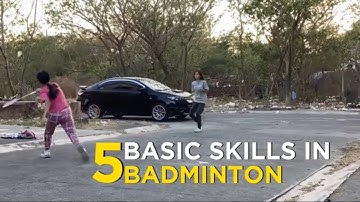 5 BASIC SKILLS IN BADMINTON | Performance Task in P.E