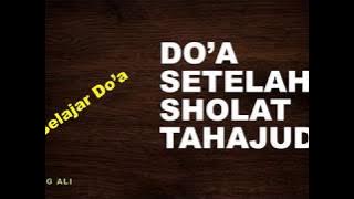 DO'A SETELAH SHOLAT TAHAJUD