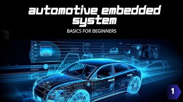 AUTOMOTIVE EMBEDDED SYSTEM BASICS FOR BEGINNERS - EPISODE 1