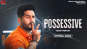 Possessive - Jass Pedhni ( Official Audio ) | Musical Gang