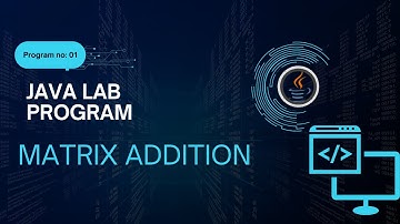 VTU Java Lab Program 1: Master Matrix Addition | Easy Java OOP Guide 2025