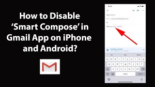 How to Disable Smart Compose in Gmail App on iPhone and Android?