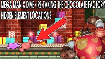 MEGA MAN X DIVE - RE-TAKING THE CHOCOLATE FACTORY HIDDEN ELEMENT LOCATIONS