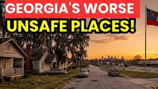 10 Worst Cities in Georgia to Live In (Do Not Move Here)