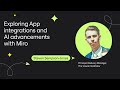 Exploring App integrations and AI advancements with Miro