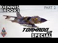 Panavia Tornado GR Special | with Dennis Brooks *PART 2*