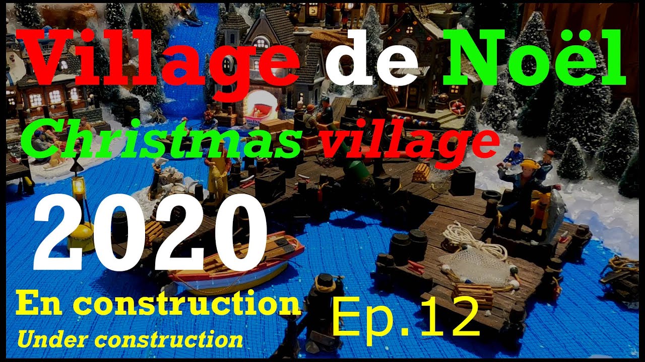 Ep.12 - Village de Noël en construction - 2020 - Christmas village under construction | The port II