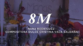 💜 8M 💜 - Nan2 Rodríguez - Compositora Dulce Cristina Vaca Saldaña) #JusticiaParaDulce