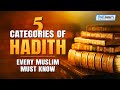 5 categories of hadith every muslims must know