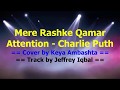 Mere Rashke Qamar / Attention - Charlie Puth | Cover by Keya Ambashta Whatsapp Status Video Download Free