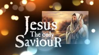 Jesus is the only saviour