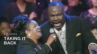 T.D. Jakes - Taking it Back (Live) chords