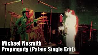 Michael Nesmith - Propinquity (I&#39;ve Just Begun To Care) (Live at the Palais Single Edit)