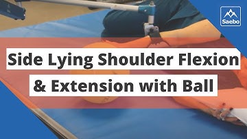 SaeboMAS Exercise - Side Lying Shoulder Flexion and Extension with Ball
