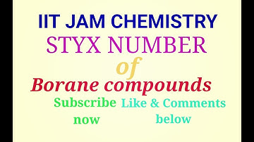STYX number for Borane compounds, IIT JAM, TIFR, UGC CSIR NET, SET Chemical Science