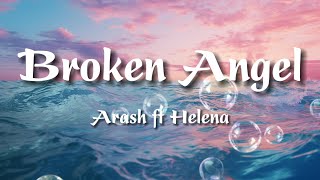 Arash ft. Helena - Broken Angel ( lyrics )