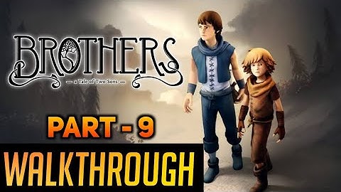 BROTHERS : A TALE OF TWO SONS PART 9 WALKTHROUGH - ApRadhi 720