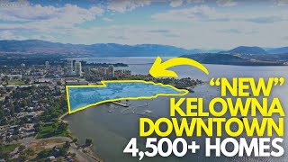 The Plan To Add Over 4,500+ Homes To Downtown Kelowna!