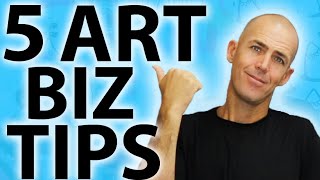ART BUSINESS TIPS: 5 Tips for artist who want to start making money with their art
