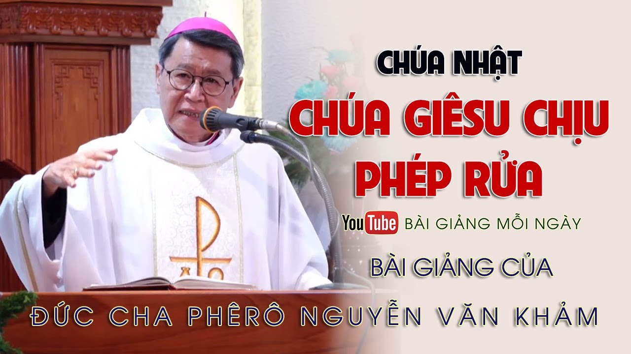 Outline Video CHÚA GIÊSU CHỊU PHÉP RỬA BÀI GIẢNG CỰC HAY Ý NGHĨA ĐỨC CHA PHÊRÔ NGUYỄN VĂN KHẢM