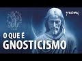 GNOSTICISMO: A DOUTRINA QUE DESAFIOU A RELIGIÃO TRADICIONAL – Professor Responde 97 🎓