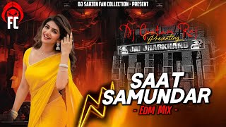 SAAT SAMUNDAR | (EDM MIX) | DJ GOUTAM RAJ |