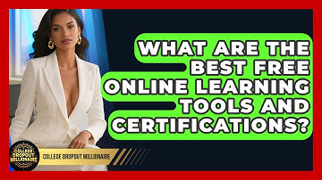What Are The Best Free Online Learning Tools And Certifications? - College Dropout Millionaire