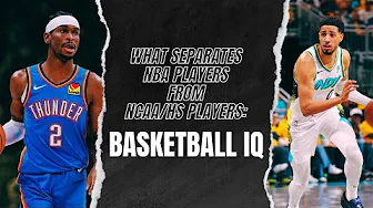 Basketball IQ is one of, if not THE BIGGEST SEPARATOR between NBA Players & NCAA/HS Prospects!