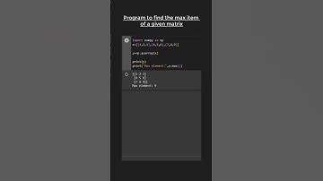 Program to find maximum value from given NUMPY MATRIX in Python 😎😱😱🆒