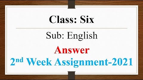 class 6 English assignment answer 2021 || ষষ্ঠ শ্রেণির দ্বিতীয় সপ্তাহের ইংরেজি অ্যাসাইনমেন্ট উত্তর